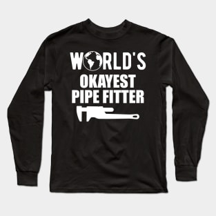 Pipe Fitter - World's Okayest Pipe Fitter Long Sleeve T-Shirt